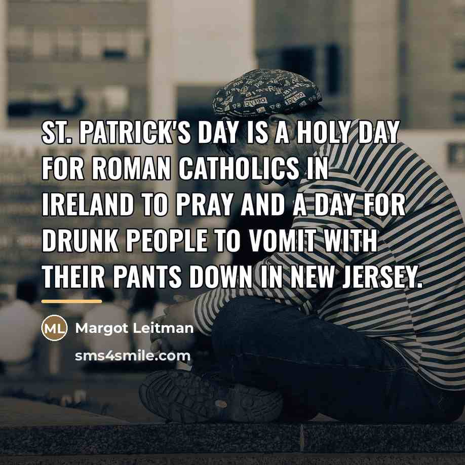 “St. Patrick's Day is a holy day for Roman Catholics…” quote by Margot Leitman