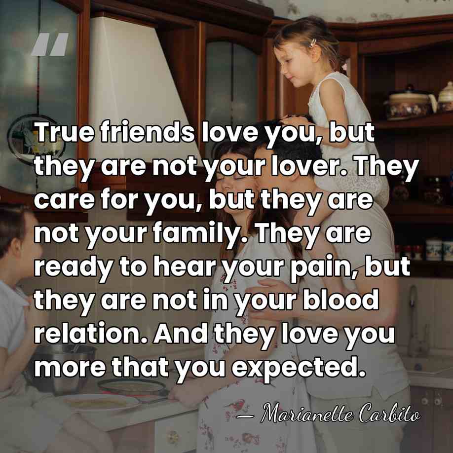 True friends love you, but they are not your lover. They care&hellip; - Marianette Carbito