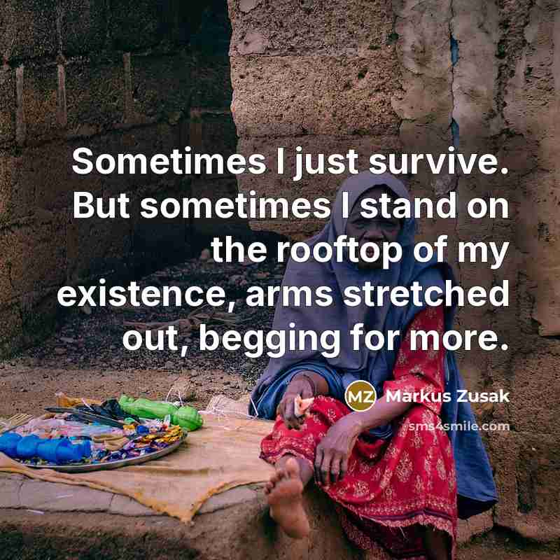 “Sometimes I just survive. But sometimes I stand on the…” quote by Markus Zusak