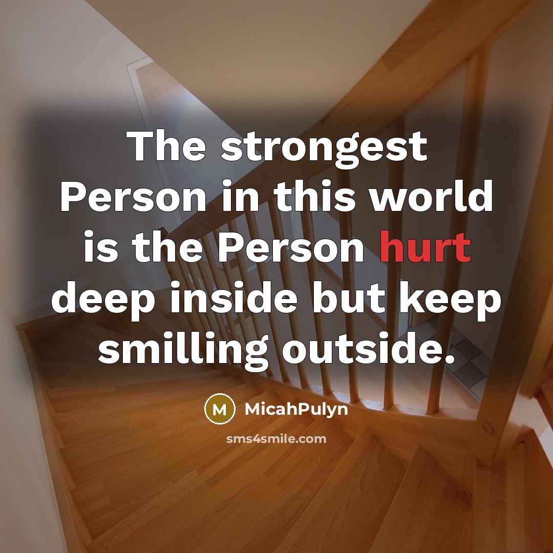 “The strongest Person in this world is the Person hurt…” quote by MicahPulyn