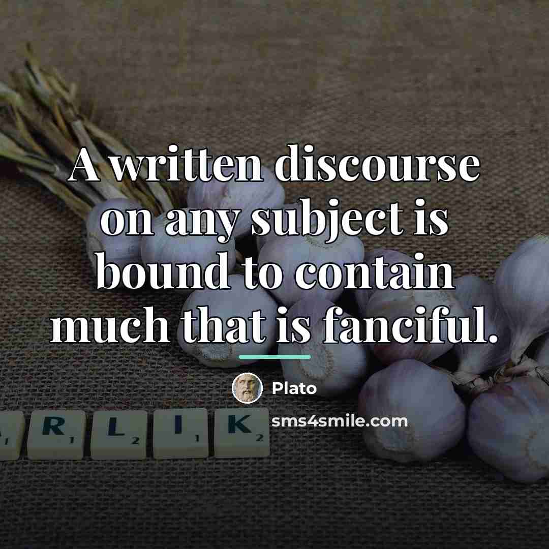 “A written discourse on any subject is bound to contain…” quote by Plato