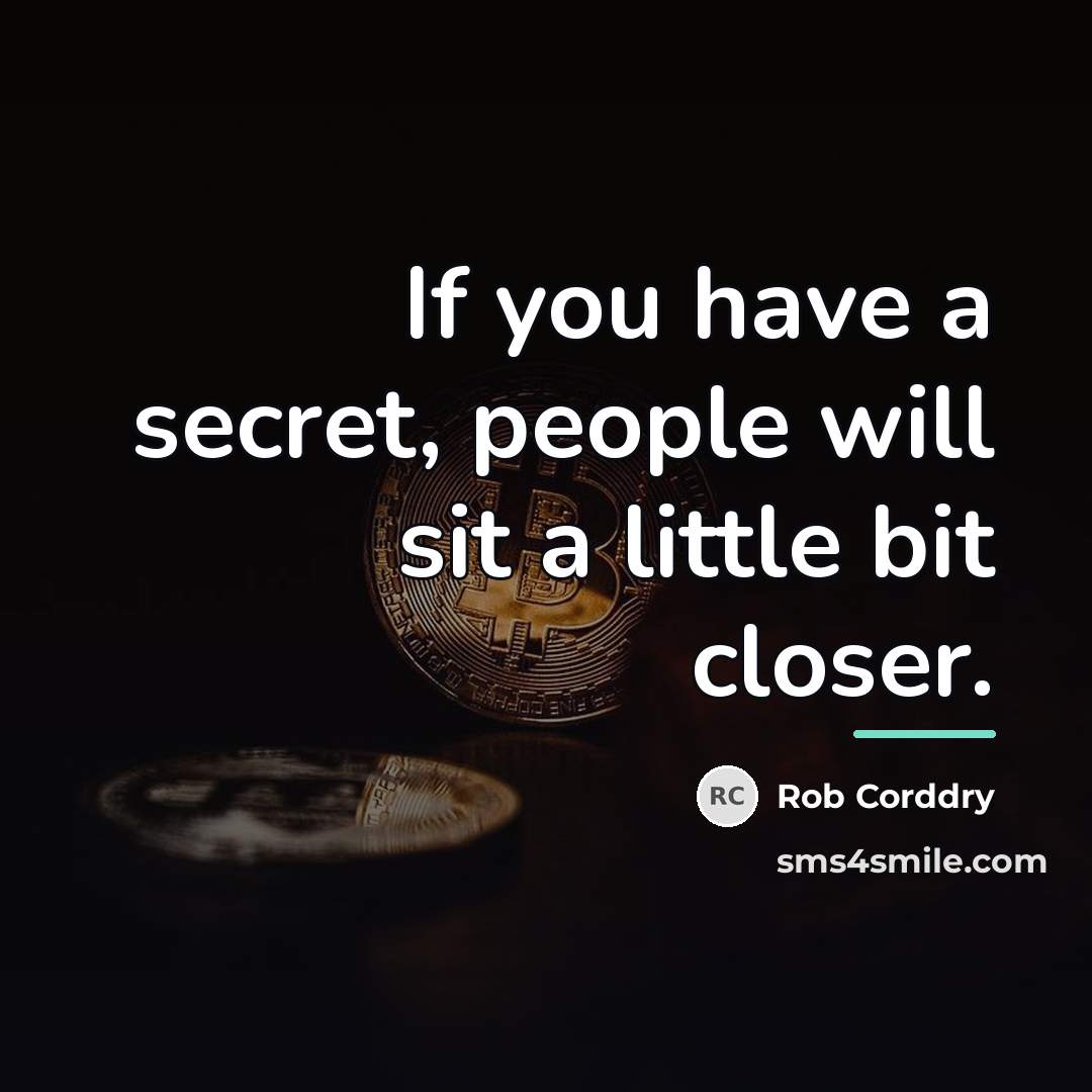 “If you have a secret, people will sit a little…” quote by Rob Corddry