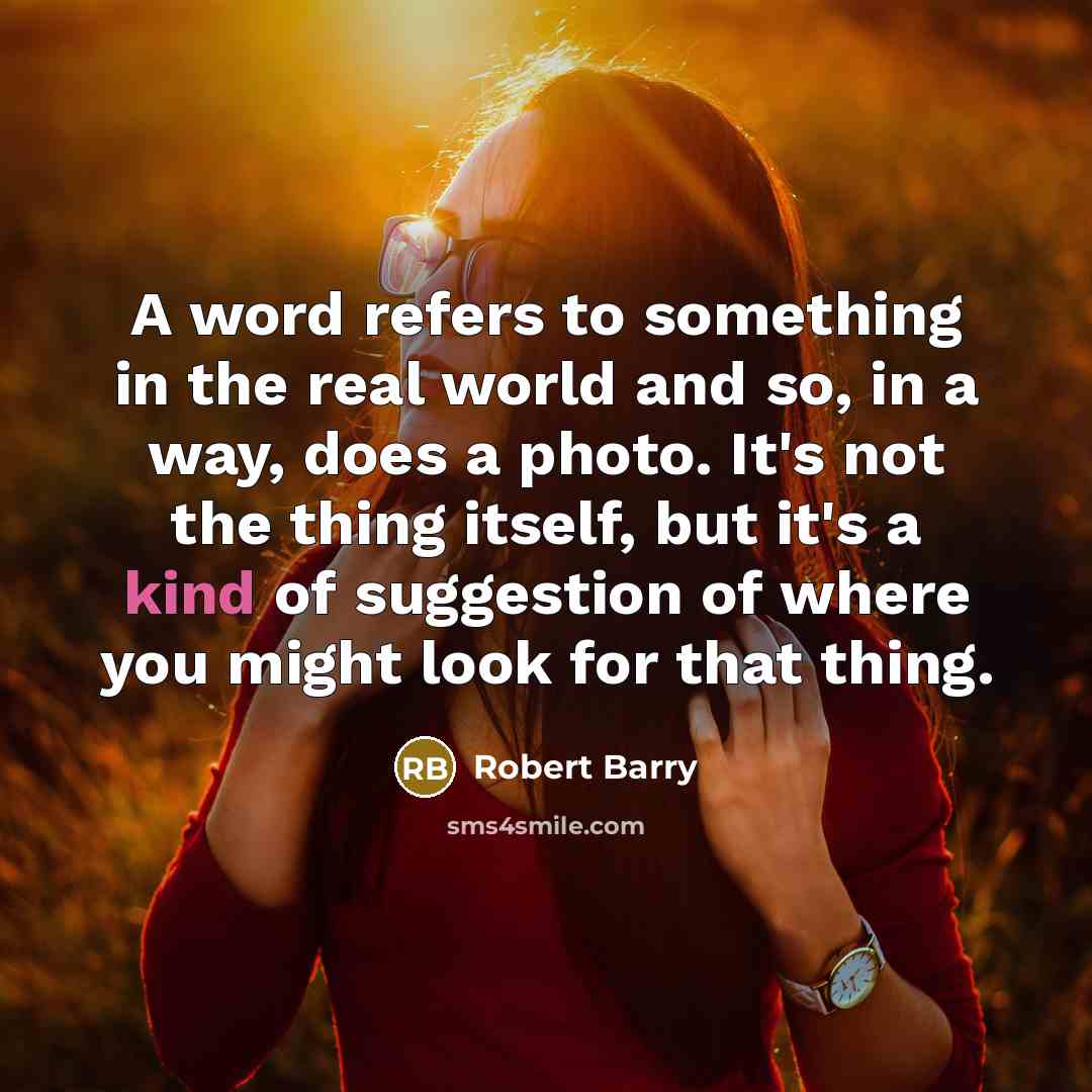 “A word refers to something in the real world and…” quote by Robert Barry