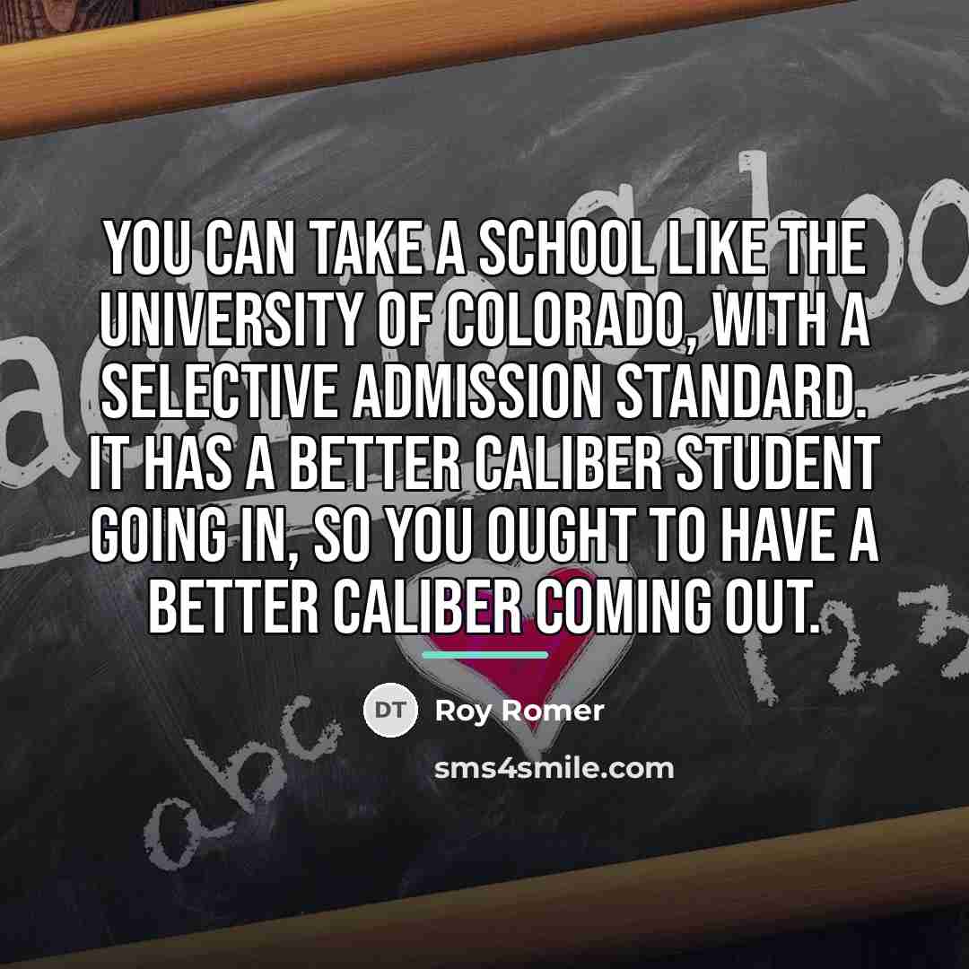 “You can take a school like the University of Colorado,…” quote by Roy Romer