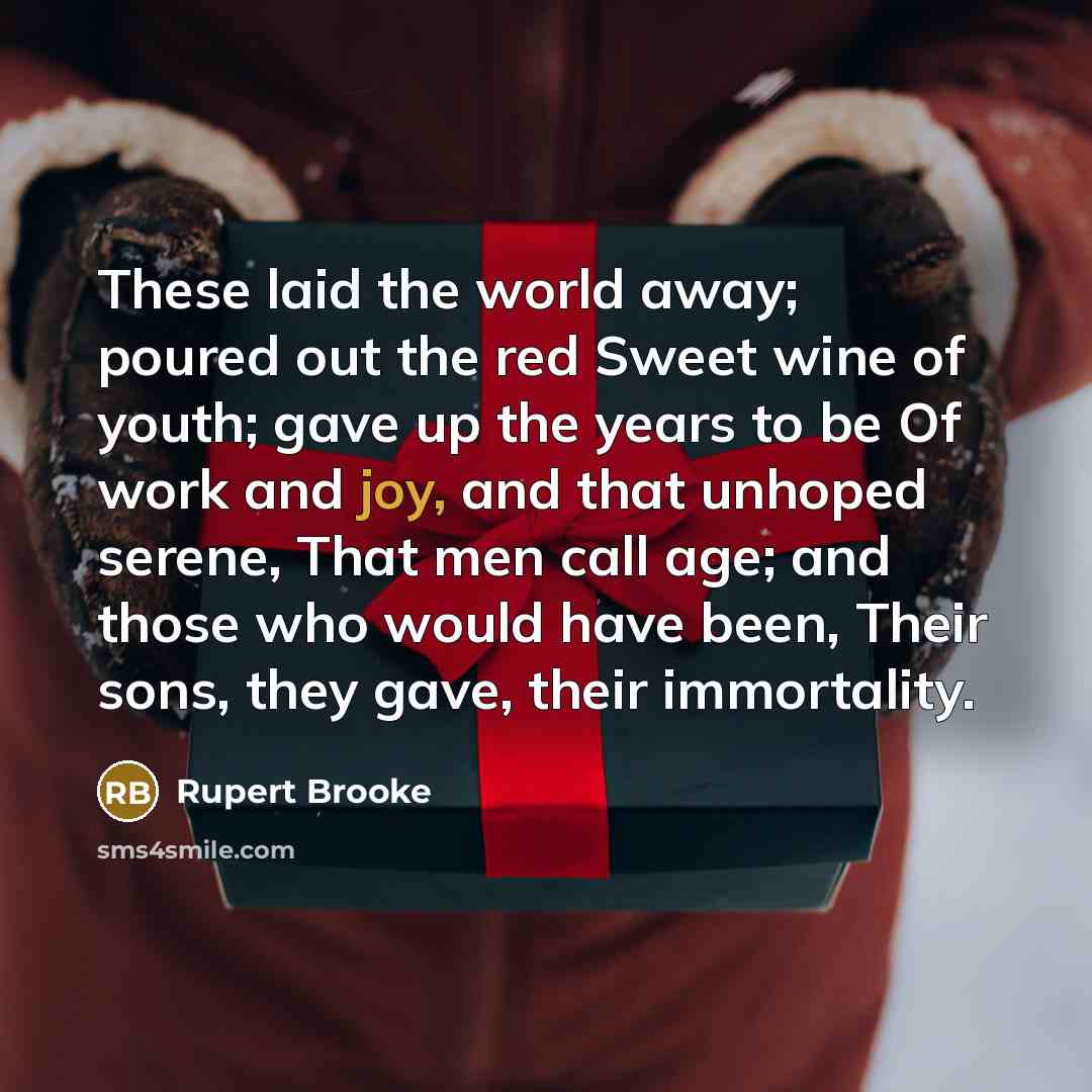 “These laid the world away; poured out the red Sweet…” quote by Rupert Brooke