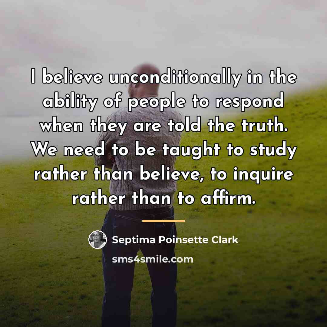 “I believe unconditionally in the ability of people to respond…” quote by Septima Poinsette Clark