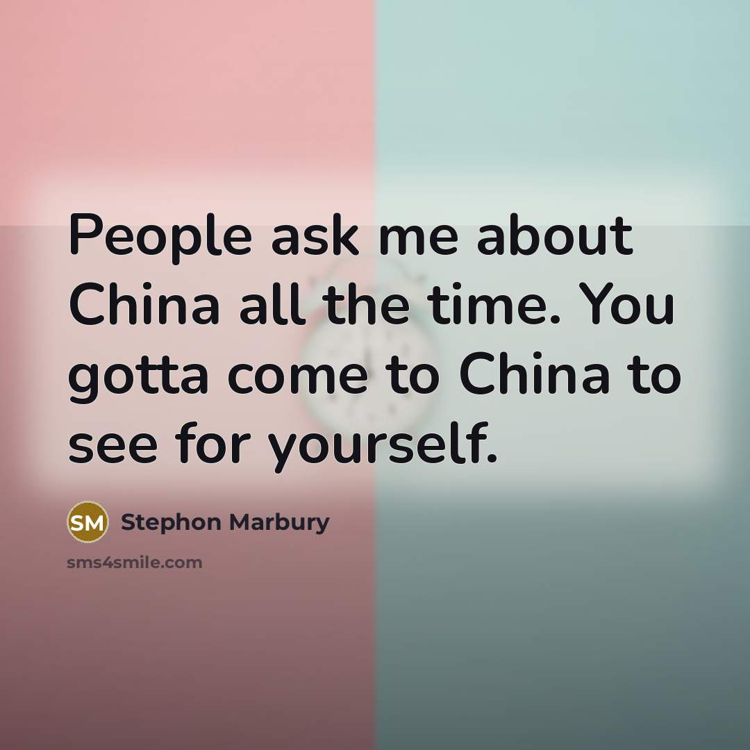 “People ask me about China all the time. You gotta…” quote by Stephon Marbury