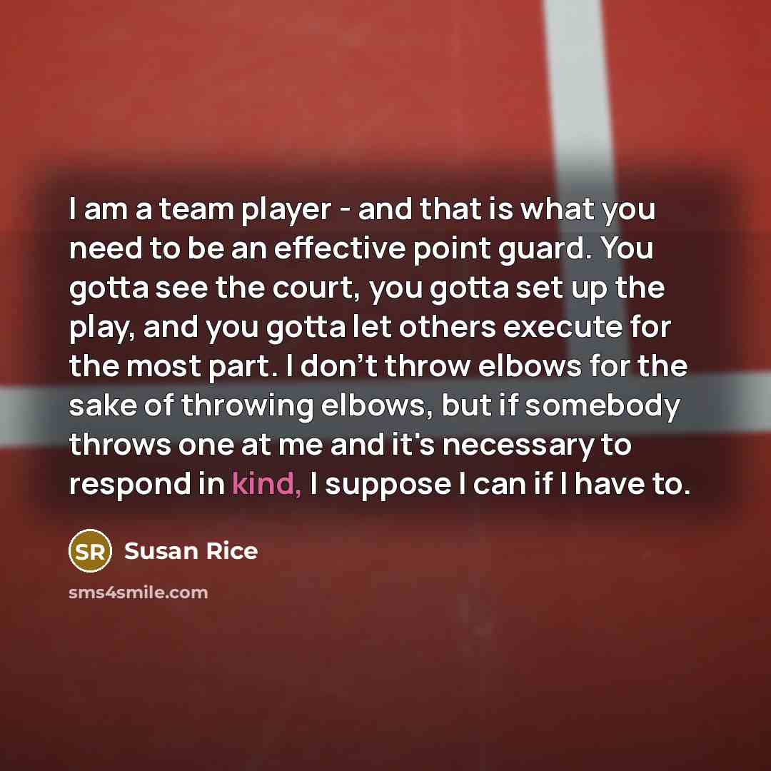 “I am a team player - and that is what…” quote by Susan Rice