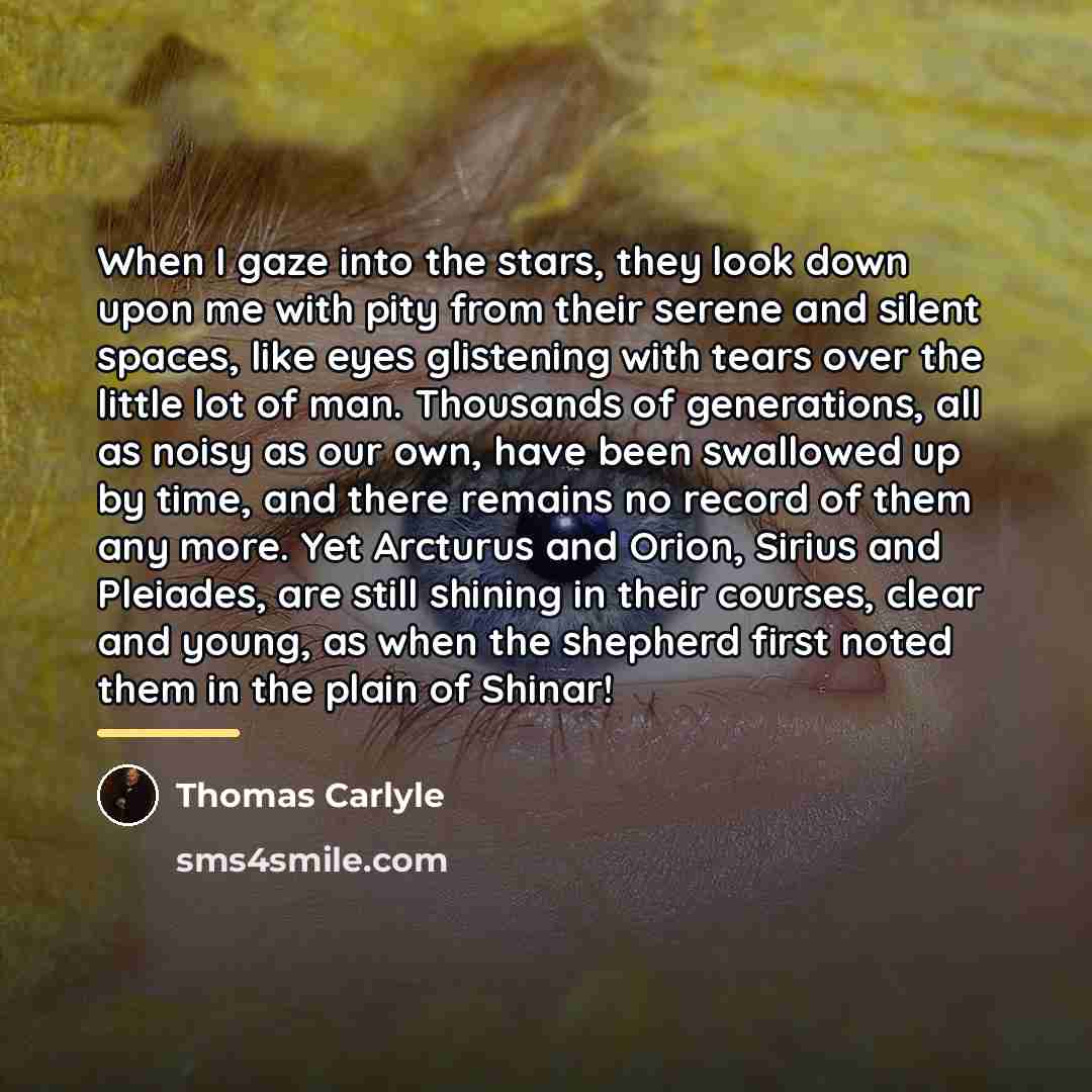 “When I gaze into the stars, they look down upon…” quote by Thomas Carlyle
