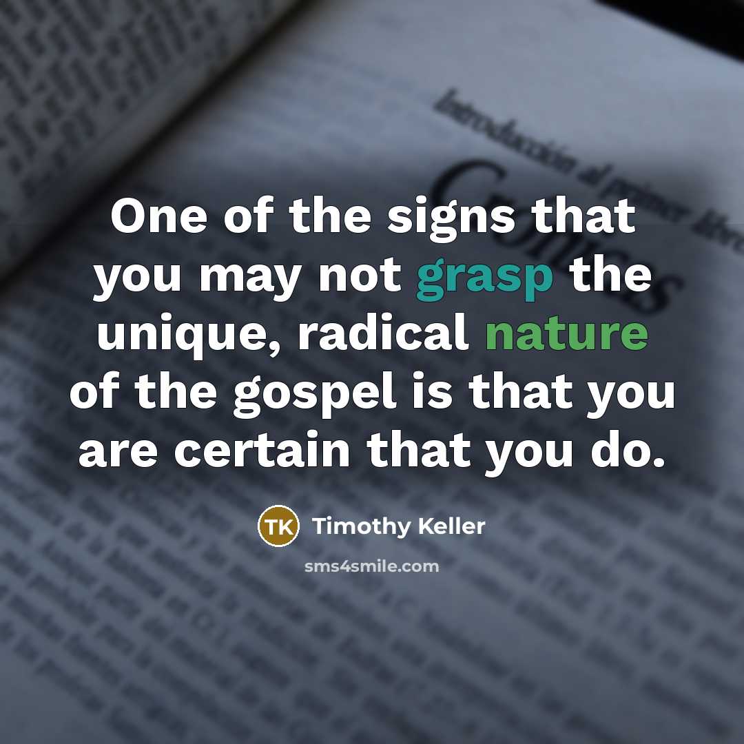 “One of the signs that you may not grasp the…” quote by Timothy Keller