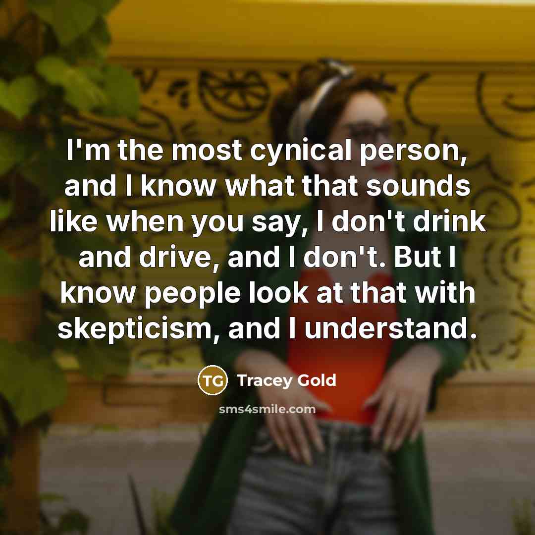 “I'm the most cynical person, and I know what that…” quote by Tracey Gold