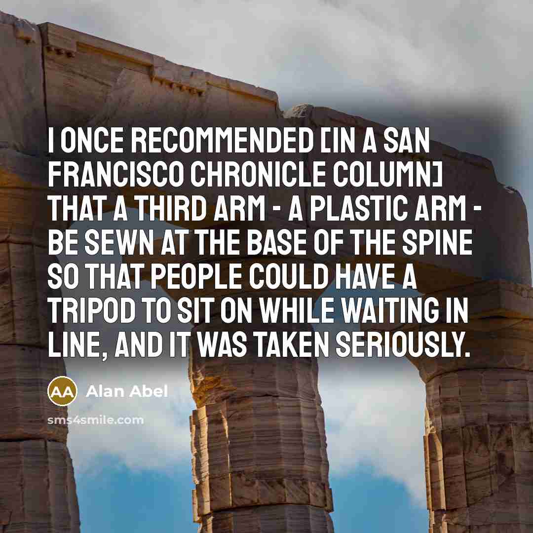 “I once recommended [in a San Francisco Chronicle column] that…” quote by Alan Abel