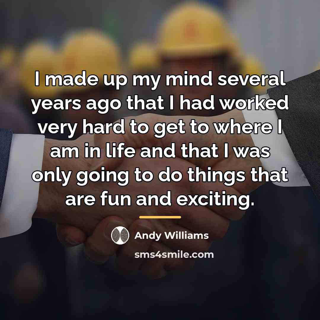 “I made up my mind several years ago that I…” quote by Andy Williams