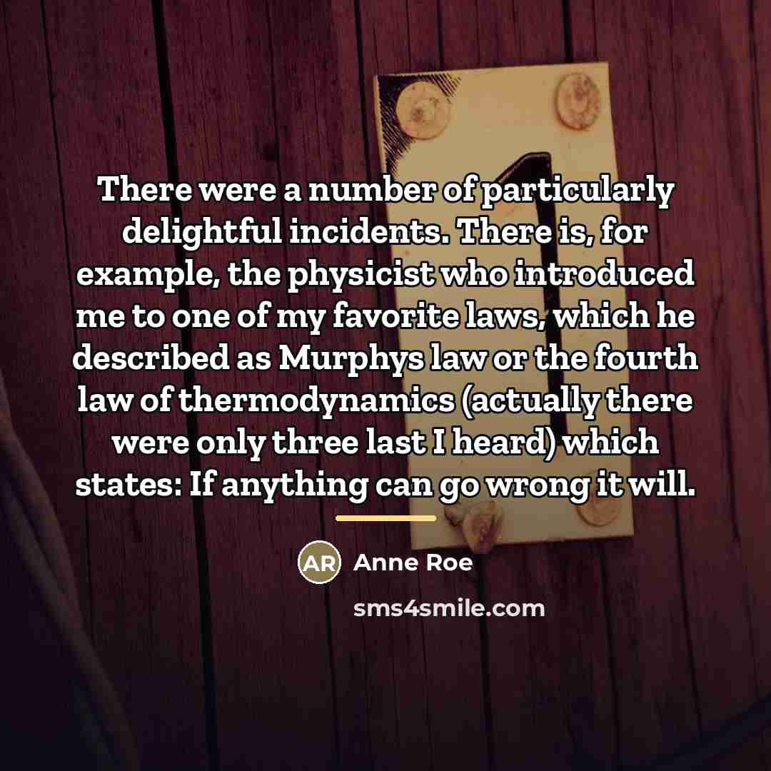 “There were a number of particularly delightful incidents. There is,…” quote by Anne Roe