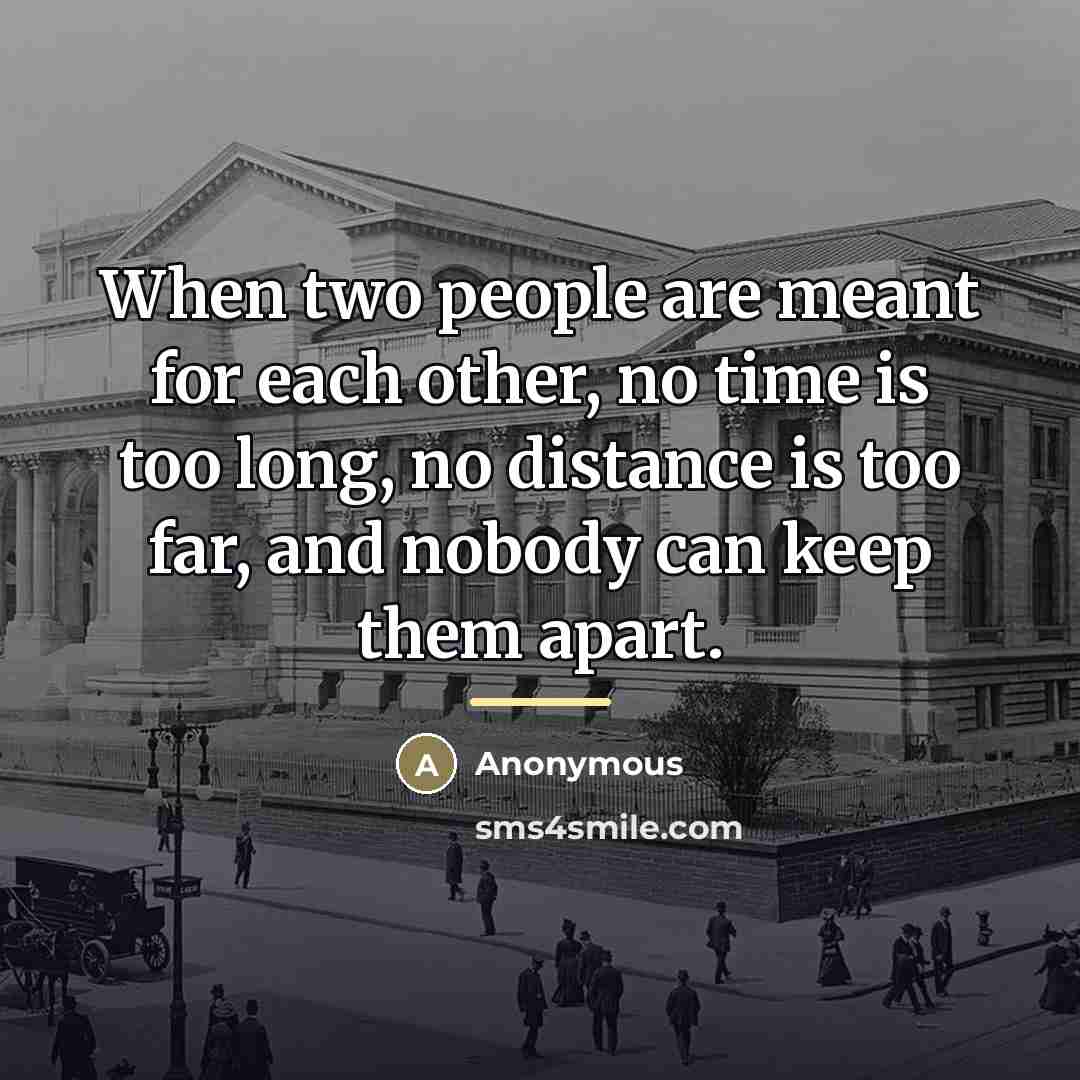 “When two people are meant for each other, no time…” quote by Anonymous