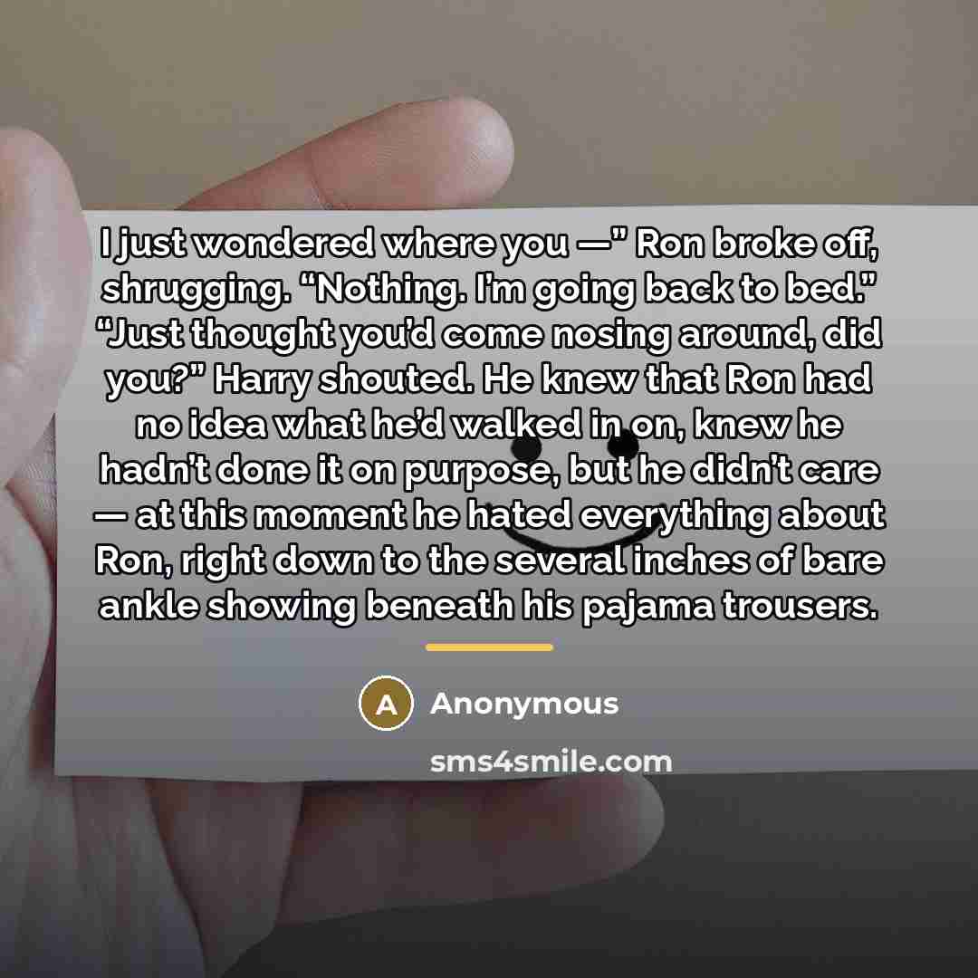“I just wondered where you —” Ron broke off, shrugging.…” quote by Anonymous