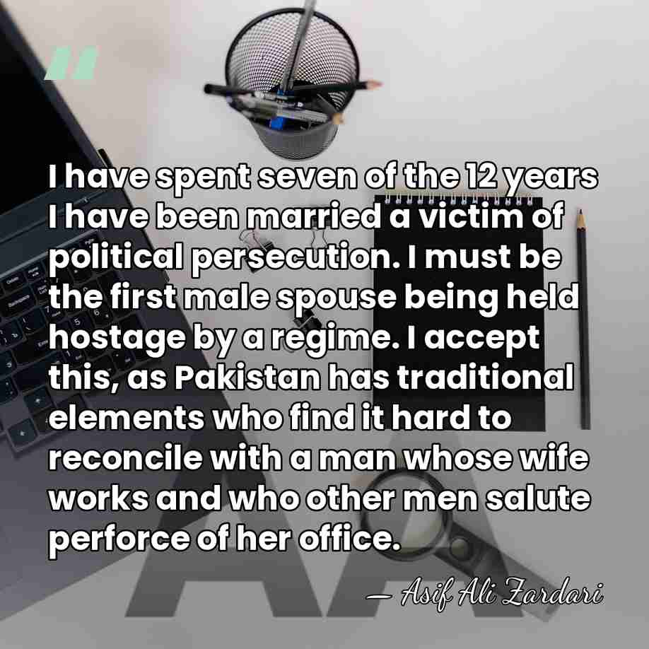 I have spent seven of the 12 years I have been married&hellip; - Asif Ali Zardari