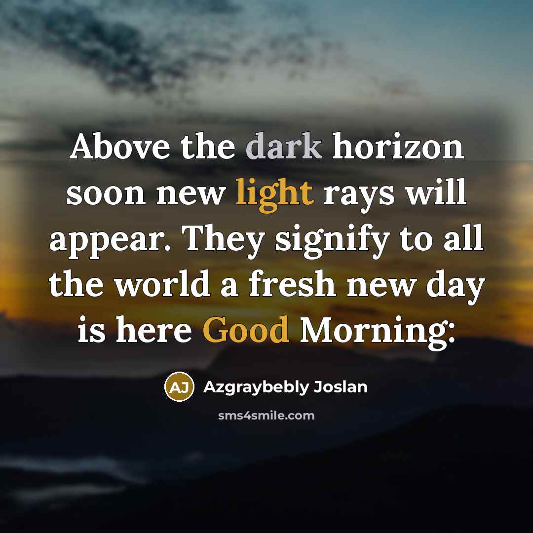 “Above the dark horizon soon new light rays will appear.…” quote by Azgraybebly Joslan