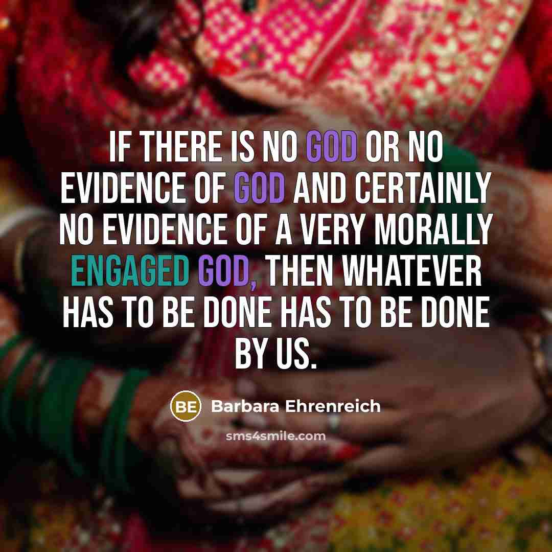“If there is no God or no evidence of God…” quote by Barbara Ehrenreich