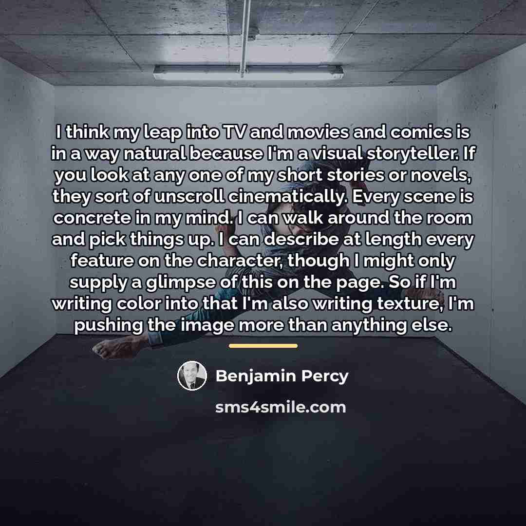 “I think my leap into TV and movies and comics…” quote by Benjamin Percy