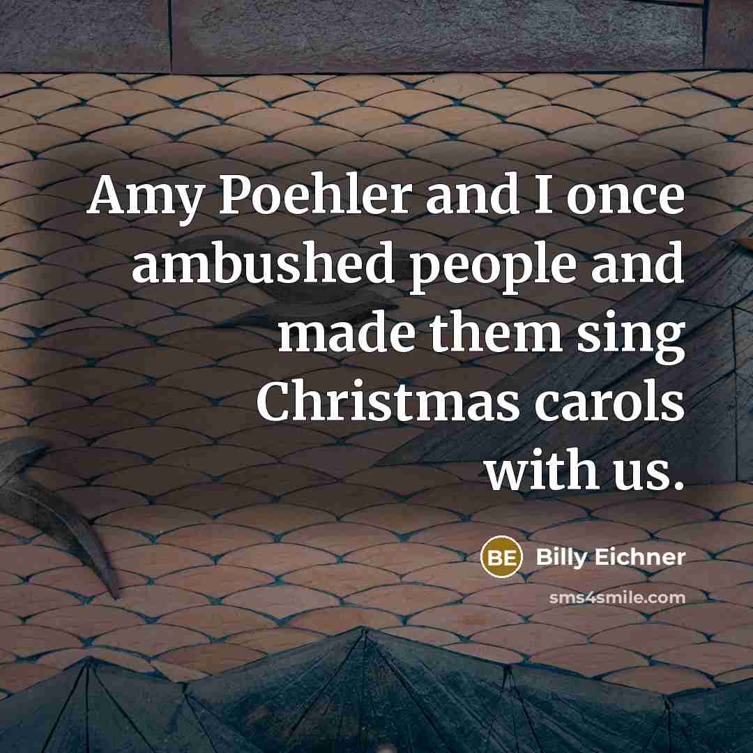 “Amy Poehler and I once ambushed people and made them…” quote by Billy Eichner