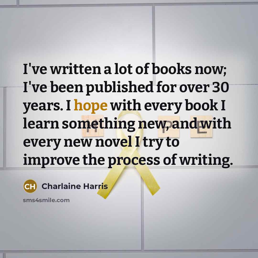 “I've written a lot of books now; I've been published…” quote by Charlaine Harris