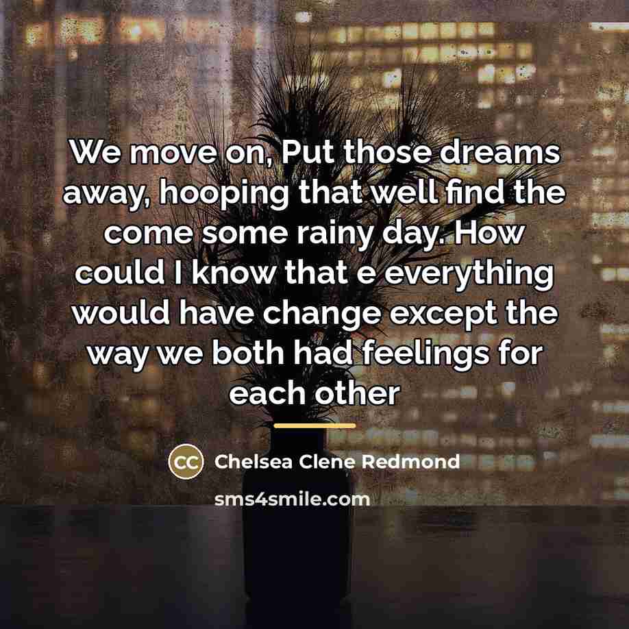 “We move on, Put those dreams away, hooping that well…” quote by Chelsea Clene Redmond
