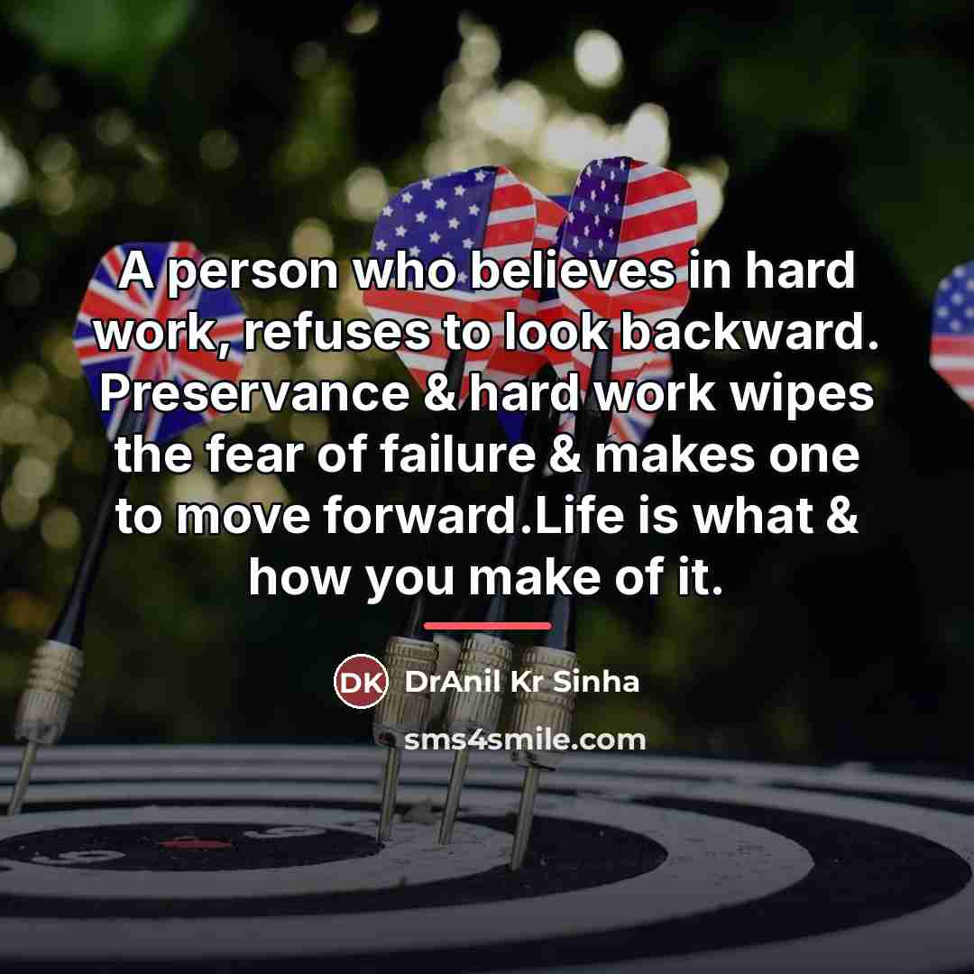 “A person who believes in hard work, refuses to look…” quote by DrAnil Kr Sinha
