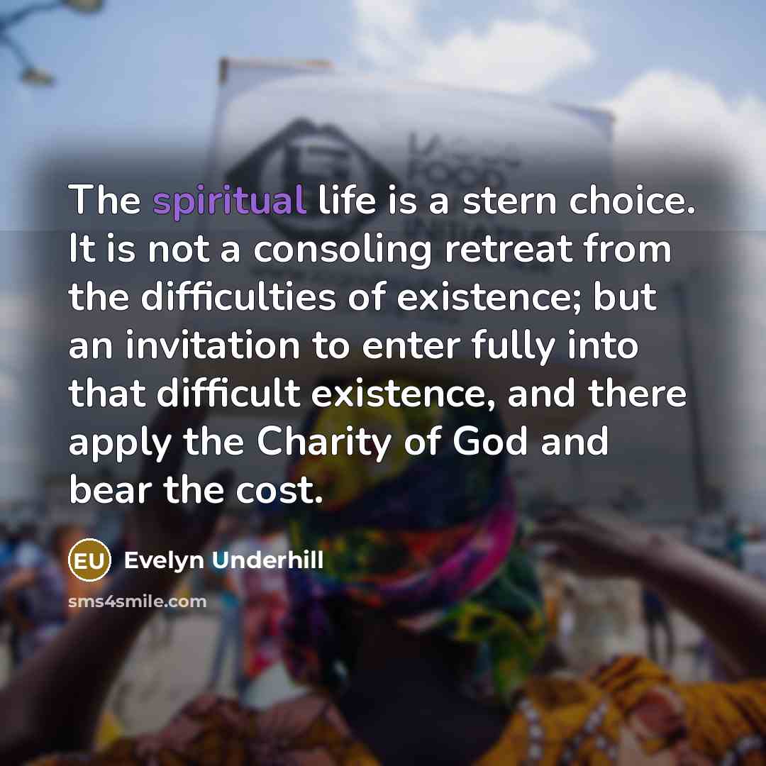“The spiritual life is a stern choice. It is not…” quote by Evelyn Underhill