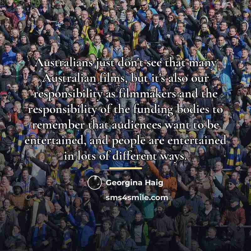 “Australians just don't see that many Australian films, but it's…” quote by Georgina Haig