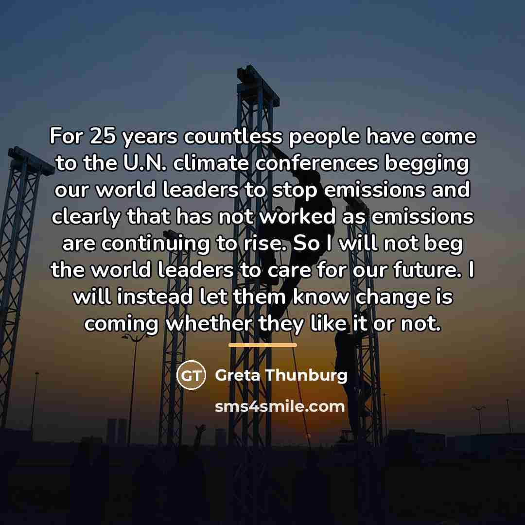 “For 25 years countless people have come to the U.N.…” quote by Greta Thunburg