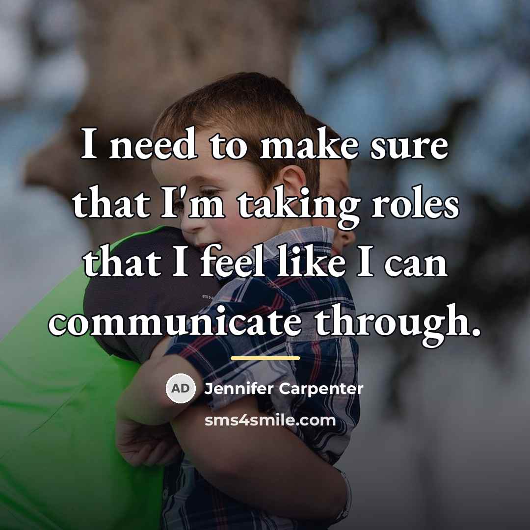 “I need to make sure that I'm taking roles that…” quote by Jennifer Carpenter