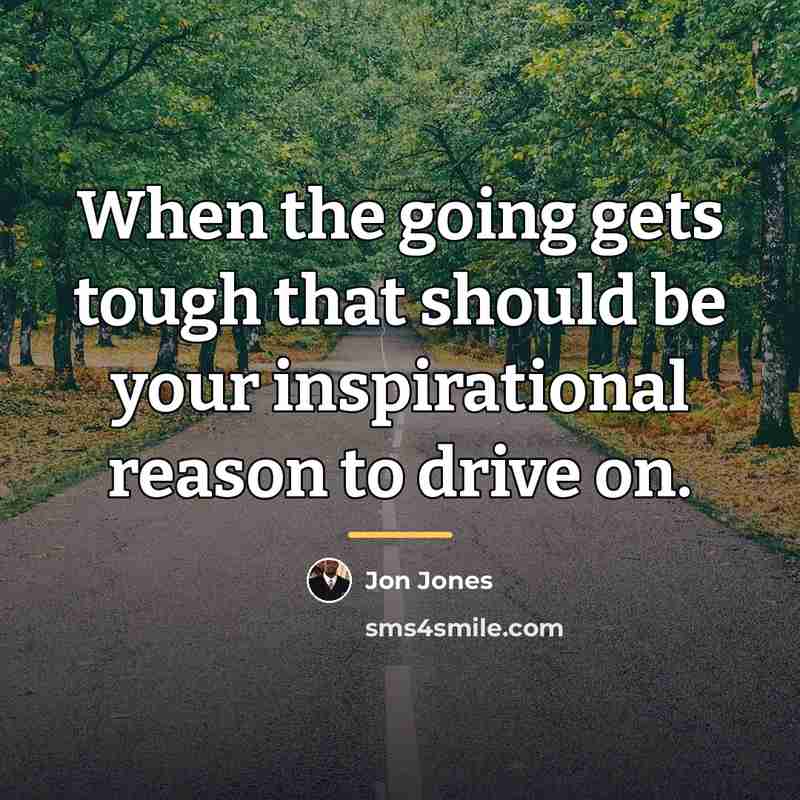 “When the going gets tough that should be your inspirational…” quote by Jon Jones