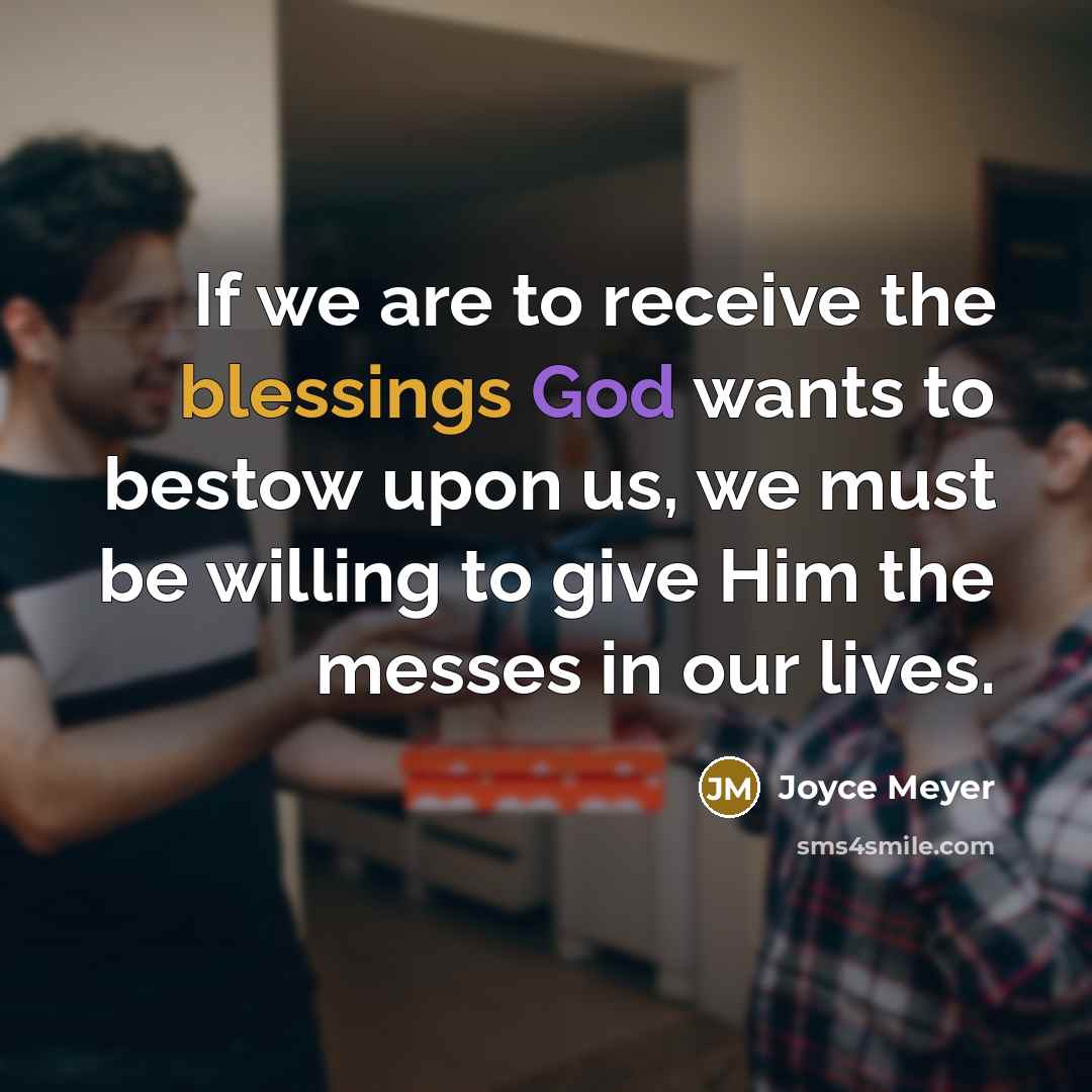 “If we are to receive the blessings God wants to…” quote by Joyce Meyer