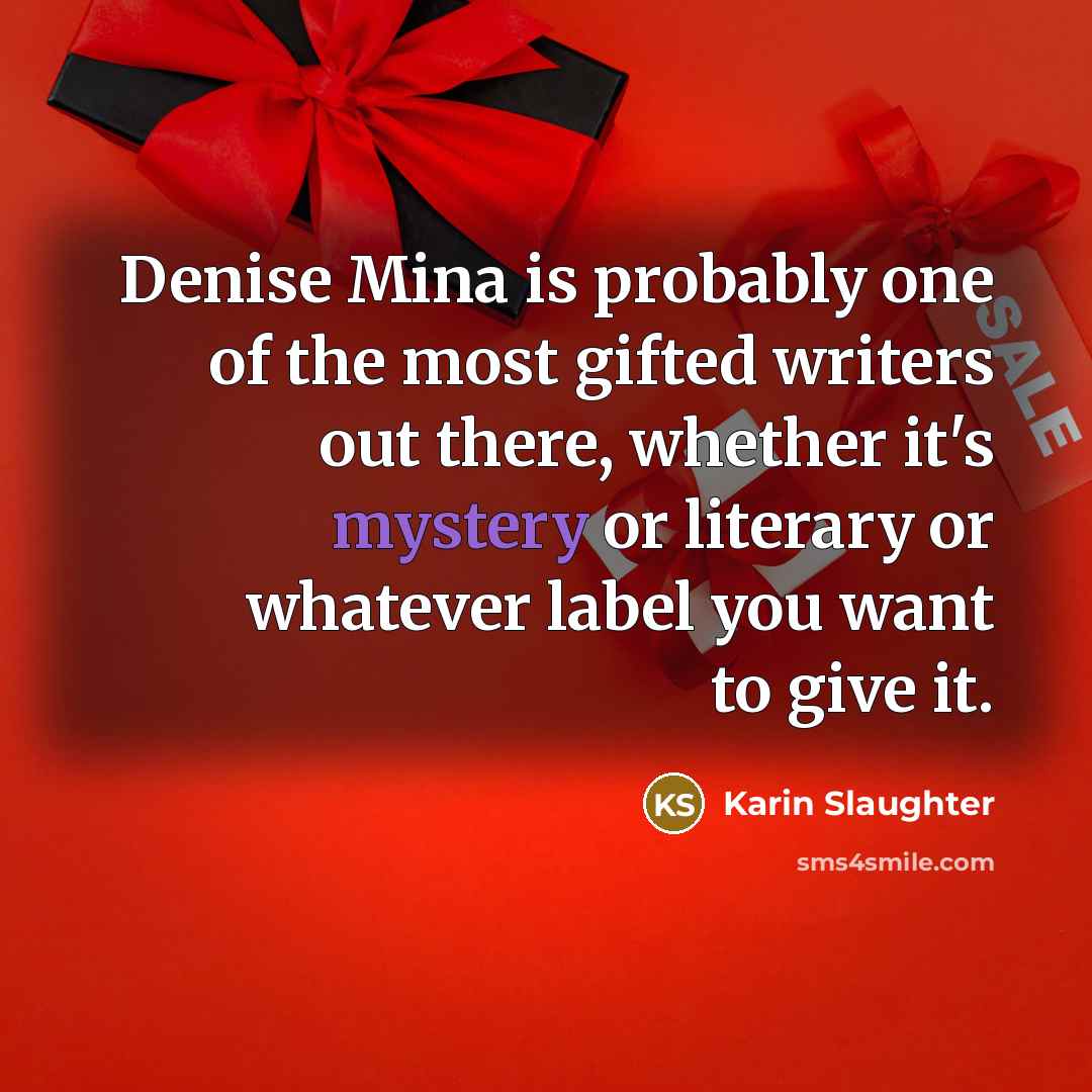 “Denise Mina is probably one of the most gifted writers…” quote by Karin Slaughter