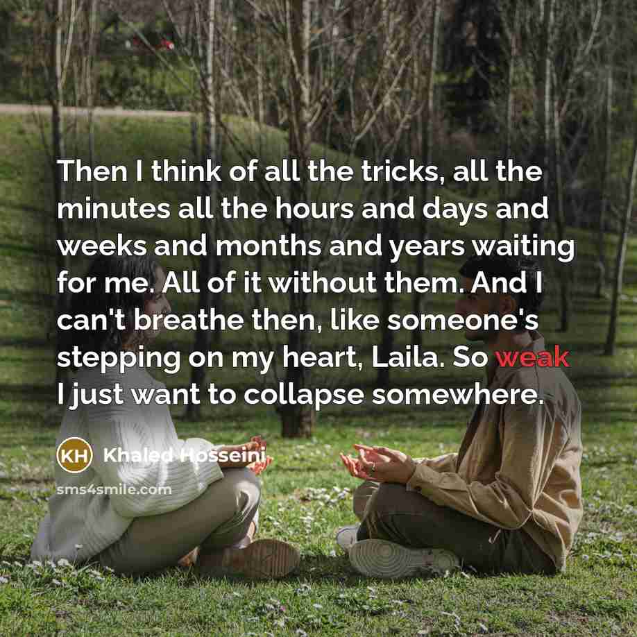 “Then I think of all the tricks, all the minutes…” quote by Khaled Hosseini
