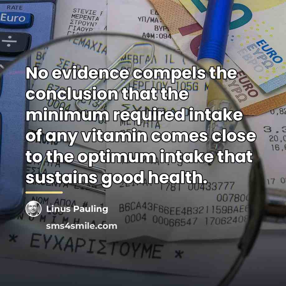 “No evidence compels the conclusion that the minimum required intake…” quote by Linus Pauling