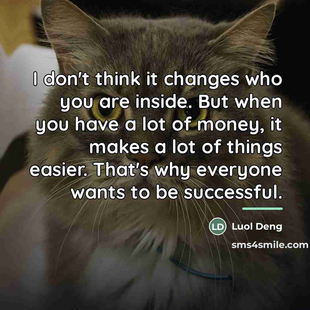“I don't think it changes who you are inside. But…” quote by Luol Deng