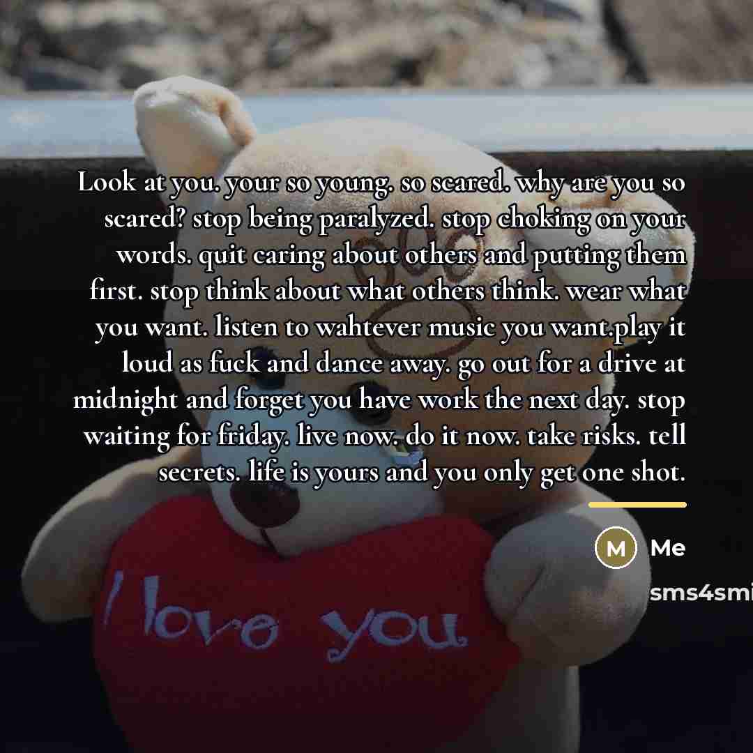 “Look at you. your so young. so scared. why are…” quote by Me