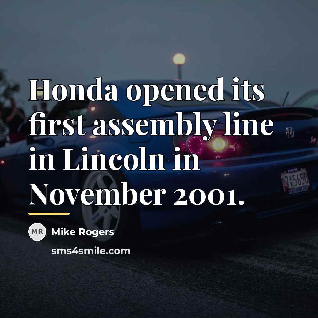“Honda opened its first assembly line in Lincoln in November…” quote by Mike Rogers