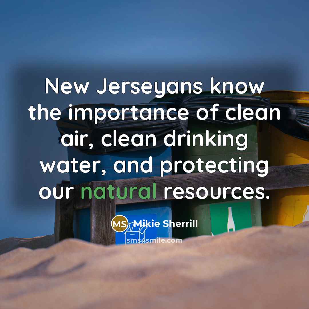 “New Jerseyans know the importance of clean air, clean drinking…” quote by Mikie Sherrill