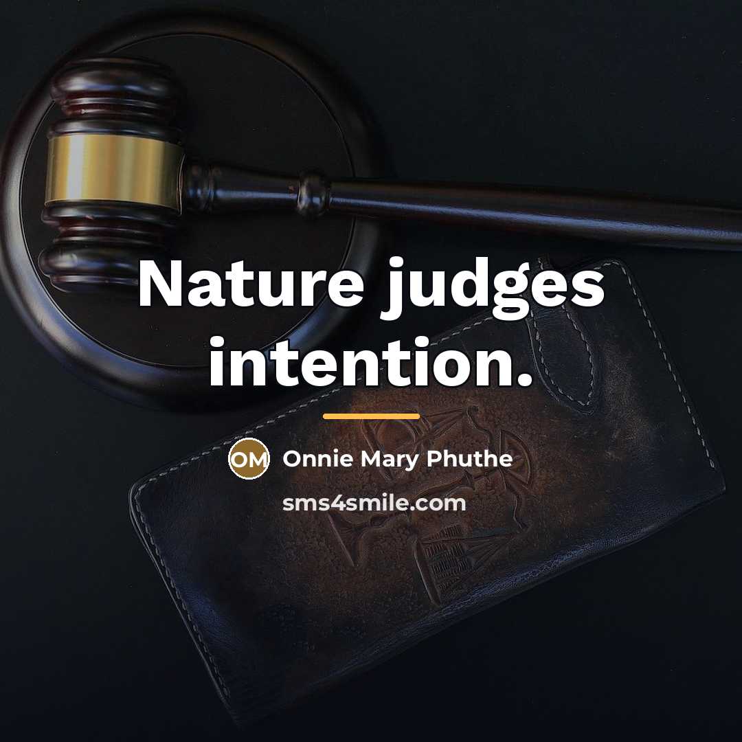 “Nature judges intention.…” quote by Onnie Mary Phuthe