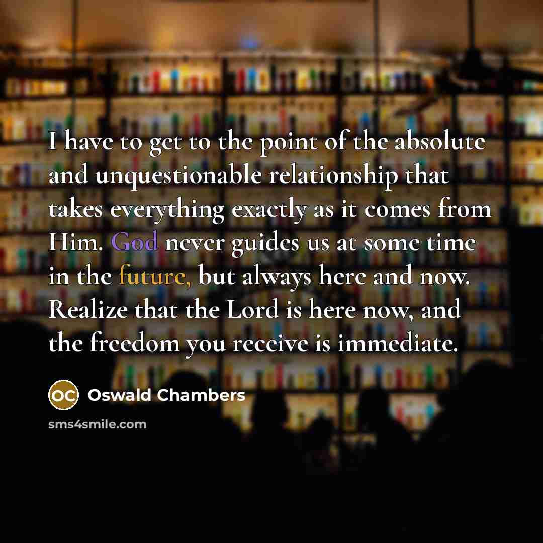 “I have to get to the point of the absolute…” quote by Oswald Chambers