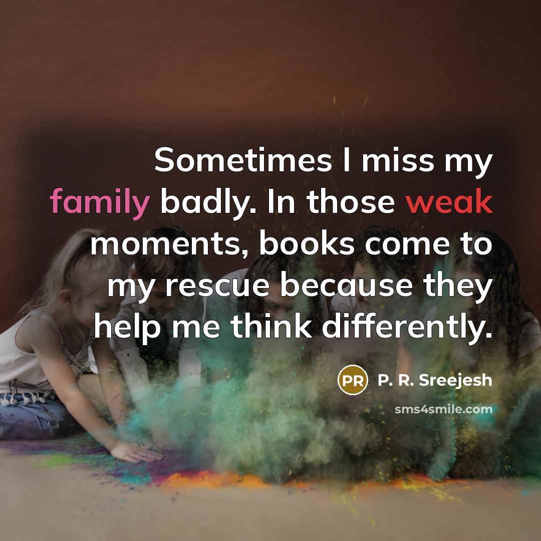“Sometimes I miss my family badly. In those weak moments,…” quote by P. R. Sreejesh