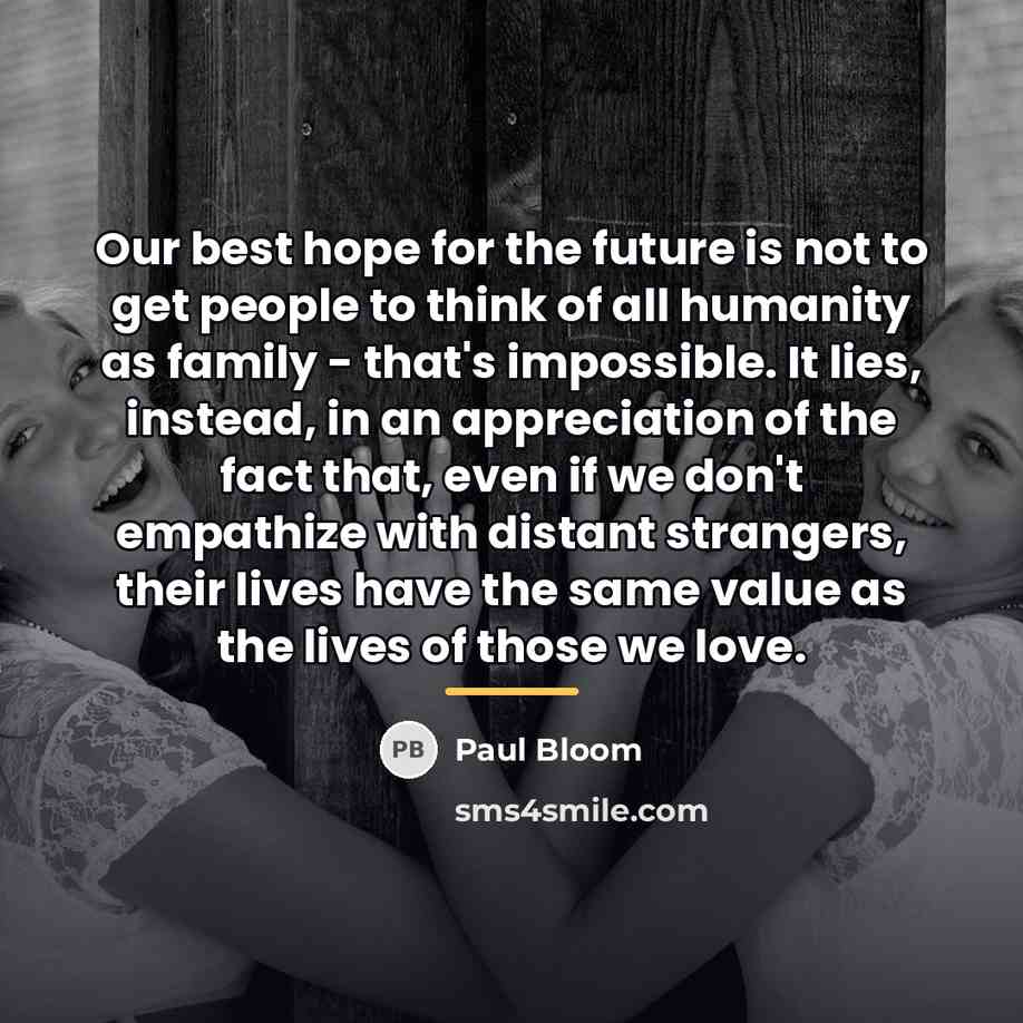 “Our best hope for the future is not to get…” quote by Paul Bloom