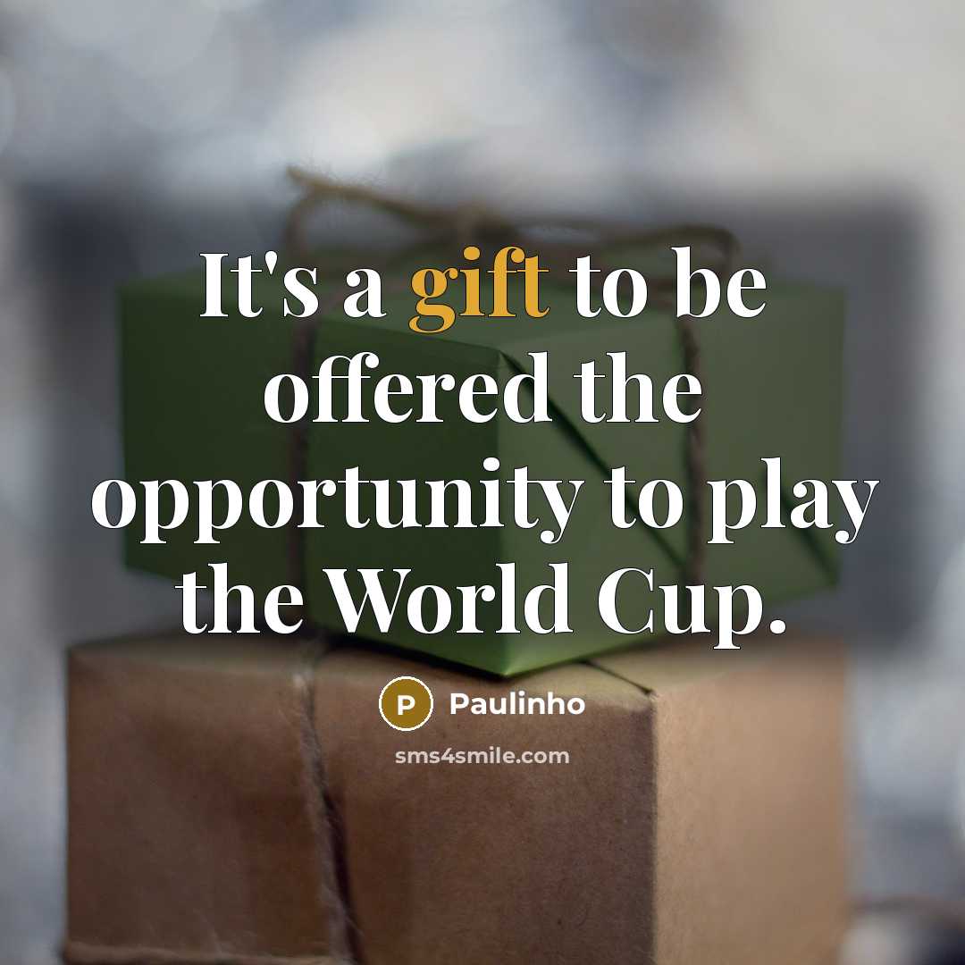 “It's a gift to be offered the opportunity to play…” quote by Paulinho