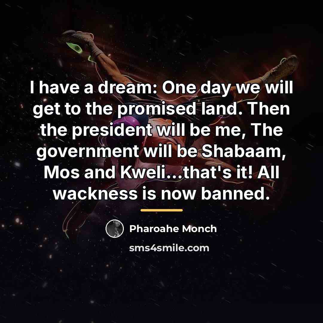 “I have a dream: One day we will get to…” quote by Pharoahe Monch