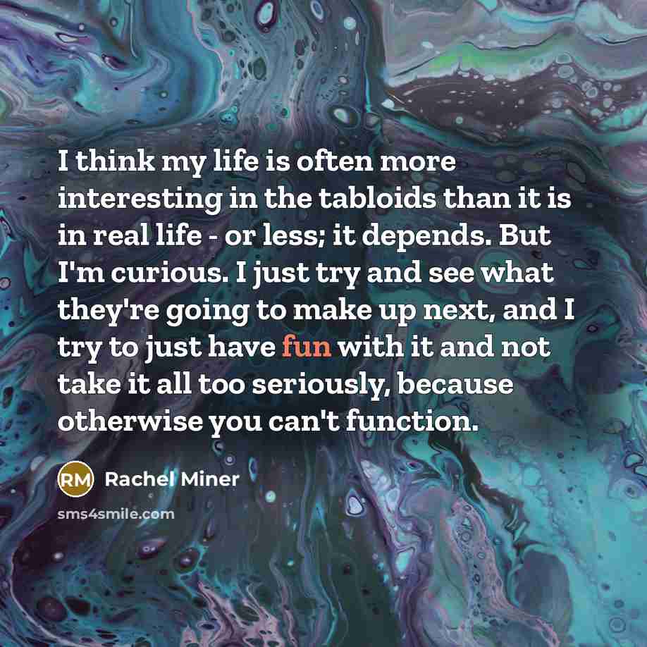 “I think my life is often more interesting in the…” quote by Rachel Miner