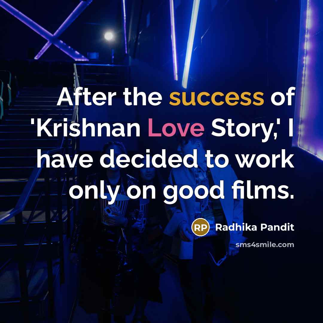 “After the success of 'Krishnan Love Story,' I have decided…” quote by Radhika Pandit