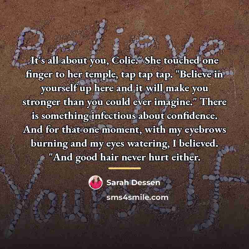 “It's all about you, Colie." She touched one finger to…” quote by Sarah Dessen